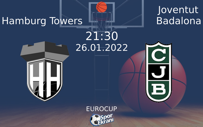 26 Ocak 2022 Hamburg Towers vs Joventut Badalona maçı Hangi Kanalda Saat Kaçta Yayınlanacak? 26 Ocak 2022 Hamburg Towers vs Joventut Badalona maçı Hangi Kanalda Saat Kaçta Yayınlanacak?