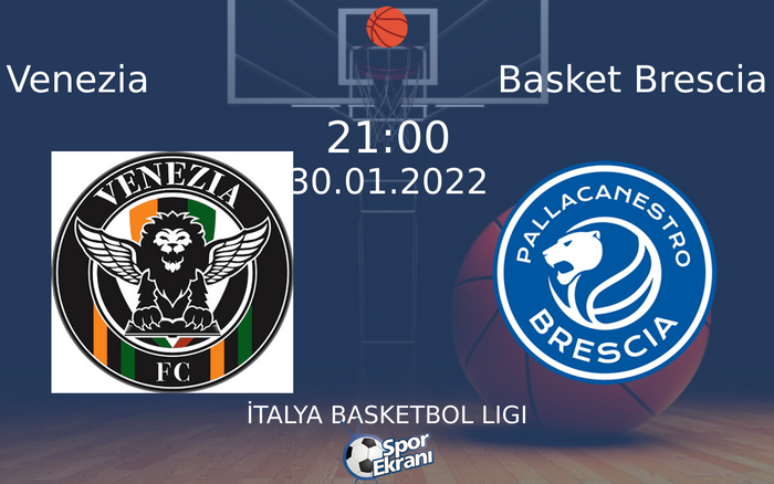 30 Ocak 2022 Venezia vs Basket Brescia maçı Hangi Kanalda Saat Kaçta Yayınlanacak? 30 Ocak 2022 Venezia vs Basket Brescia maçı Hangi Kanalda Saat Kaçta Yayınlanacak?