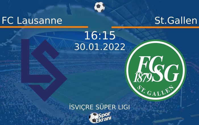 30 Ocak 2022 FC Lausanne vs St.Gallen maçı Hangi Kanalda Saat Kaçta Yayınlanacak? 30 Ocak 2022 FC Lausanne vs St.Gallen maçı Hangi Kanalda Saat Kaçta Yayınlanacak?