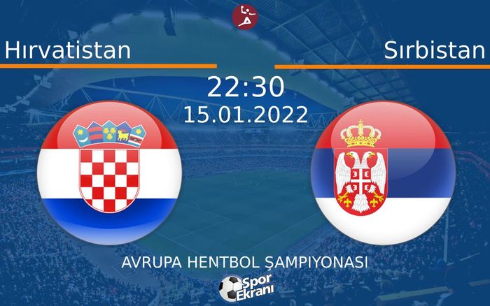 15 Ocak 2022 Hırvatistan vs Sırbistan maçı Hangi Kanalda Saat Kaçta Yayınlanacak? 15 Ocak 2022 Hırvatistan vs Sırbistan maçı Hangi Kanalda Saat Kaçta Yayınlanacak?