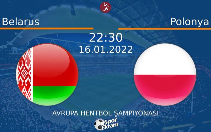 16 Ocak 2022 Belarus vs Polonya maçı Hangi Kanalda Saat Kaçta Yayınlanacak? 16 Ocak 2022 Belarus vs Polonya maçı Hangi Kanalda Saat Kaçta Yayınlanacak?