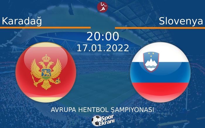 17 Ocak 2022 Karadağ vs Slovenya maçı Hangi Kanalda Saat Kaçta Yayınlanacak? 17 Ocak 2022 Karadağ vs Slovenya maçı Hangi Kanalda Saat Kaçta Yayınlanacak?