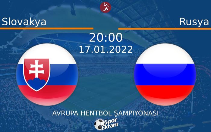 17 Ocak 2022 Slovakya vs Rusya maçı Hangi Kanalda Saat Kaçta Yayınlanacak? 17 Ocak 2022 Slovakya vs Rusya maçı Hangi Kanalda Saat Kaçta Yayınlanacak?