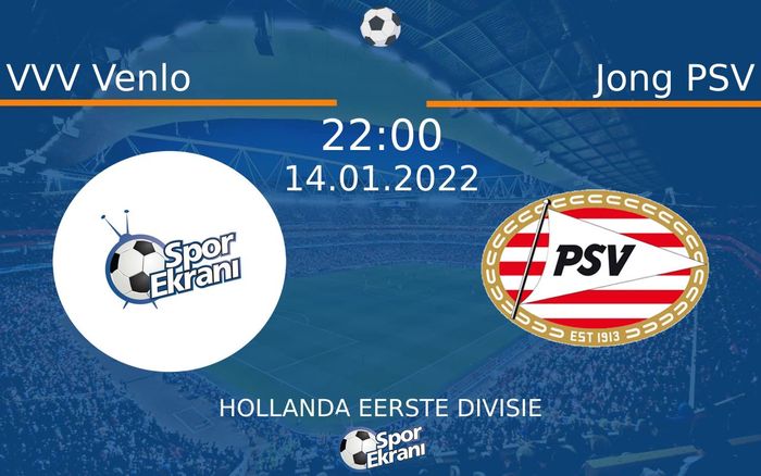 14 Ocak 2022 VVV Venlo vs Jong PSV maçı Hangi Kanalda Saat Kaçta Yayınlanacak?