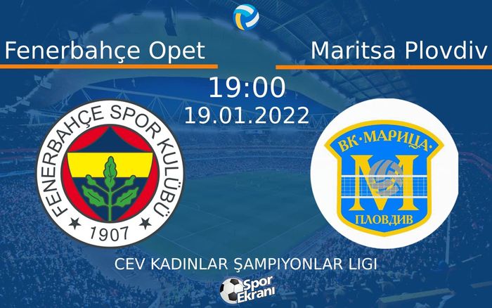 19 Ocak 2022 Fenerbahçe Opet vs Maritsa Plovdiv maçı Hangi Kanalda Saat Kaçta Yayınlanacak? 19 Ocak 2022 Fenerbahçe Opet vs Maritsa Plovdiv maçı Hangi Kanalda Saat Kaçta Yayınlanacak?