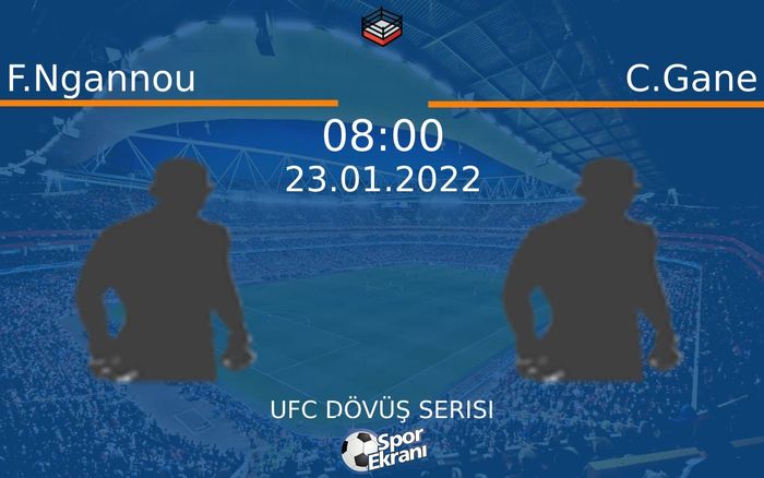 23 Ocak 2022 F.Ngannou vs C.Gane maçı Hangi Kanalda Saat Kaçta Yayınlanacak? 23 Ocak 2022 F.Ngannou vs C.Gane maçı Hangi Kanalda Saat Kaçta Yayınlanacak?