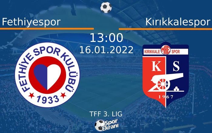 16 Ocak 2022 Fethiyespor vs Kırıkkalespor maçı Hangi Kanalda Saat Kaçta Yayınlanacak? 16 Ocak 2022 Fethiyespor vs Kırıkkalespor maçı Hangi Kanalda Saat Kaçta Yayınlanacak?