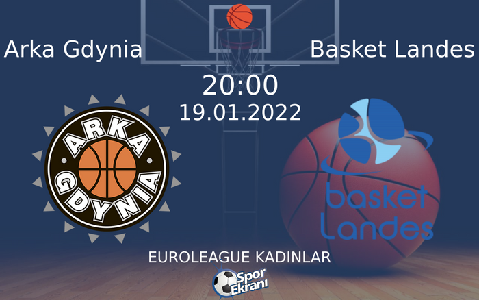 19 Ocak 2022 Arka Gdynia vs Basket Landes maçı Hangi Kanalda Saat Kaçta Yayınlanacak? 19 Ocak 2022 Arka Gdynia vs Basket Landes maçı Hangi Kanalda Saat Kaçta Yayınlanacak?