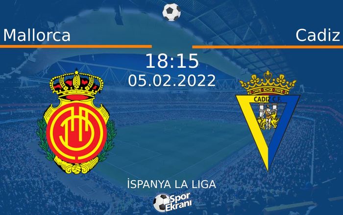 05 Şubat 2022 Mallorca vs Cadiz maçı Hangi Kanalda Saat Kaçta Yayınlanacak? 05 Şubat 2022 Mallorca vs Cadiz maçı Hangi Kanalda Saat Kaçta Yayınlanacak?