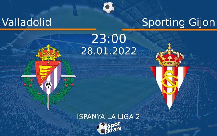 28 Ocak 2022 Valladolid vs Sporting Gijon maçı Hangi Kanalda Saat Kaçta Yayınlanacak? 28 Ocak 2022 Valladolid vs Sporting Gijon maçı Hangi Kanalda Saat Kaçta Yayınlanacak?