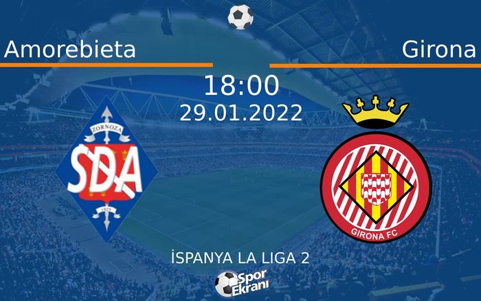 29 Ocak 2022 Amorebieta vs Girona maçı Hangi Kanalda Saat Kaçta Yayınlanacak? 29 Ocak 2022 Amorebieta vs Girona maçı Hangi Kanalda Saat Kaçta Yayınlanacak?