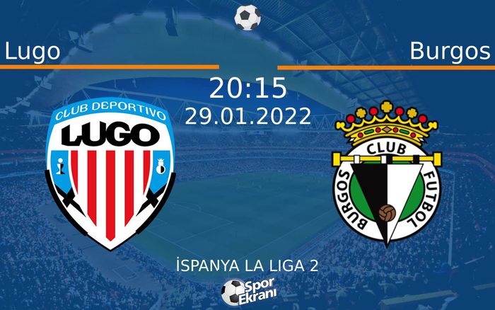 29 Ocak 2022 Lugo vs Burgos maçı Hangi Kanalda Saat Kaçta Yayınlanacak? 29 Ocak 2022 Lugo vs Burgos maçı Hangi Kanalda Saat Kaçta Yayınlanacak?