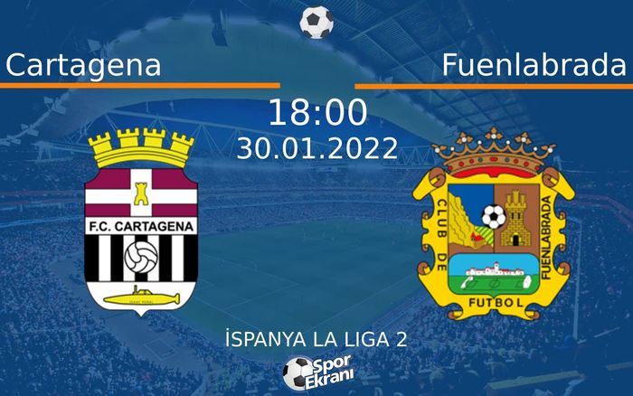 30 Ocak 2022 Cartagena vs Fuenlabrada maçı Hangi Kanalda Saat Kaçta Yayınlanacak? 30 Ocak 2022 Cartagena vs Fuenlabrada maçı Hangi Kanalda Saat Kaçta Yayınlanacak?