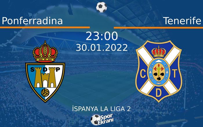 30 Ocak 2022 Ponferradina vs Tenerife maçı Hangi Kanalda Saat Kaçta Yayınlanacak? 30 Ocak 2022 Ponferradina vs Tenerife maçı Hangi Kanalda Saat Kaçta Yayınlanacak?