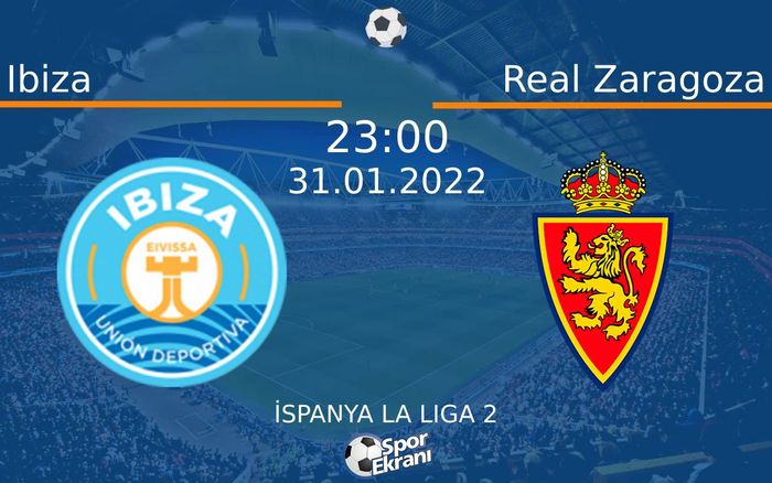 31 Ocak 2022 Ibiza vs Real Zaragoza maçı Hangi Kanalda Saat Kaçta Yayınlanacak? 31 Ocak 2022 Ibiza vs Real Zaragoza maçı Hangi Kanalda Saat Kaçta Yayınlanacak?