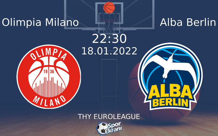 18 Ocak 2022 Olimpia Milano vs Alba Berlin maçı Hangi Kanalda Saat Kaçta Yayınlanacak?