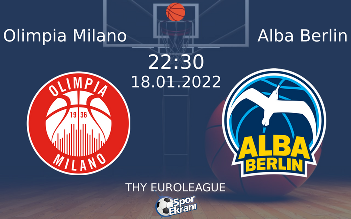 18 Ocak 2022 Olimpia Milano vs Alba Berlin maçı Hangi Kanalda Saat Kaçta Yayınlanacak? 18 Ocak 2022 Olimpia Milano vs Alba Berlin maçı Hangi Kanalda Saat Kaçta Yayınlanacak?