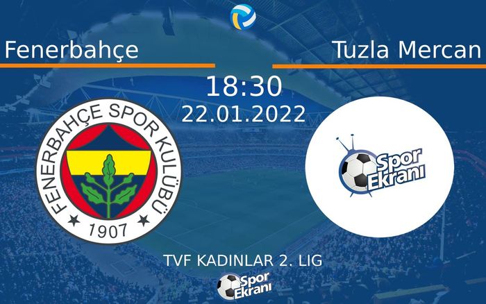 22 Ocak 2022 Fenerbahçe vs Tuzla Mercan maçı Hangi Kanalda Saat Kaçta Yayınlanacak? 22 Ocak 2022 Fenerbahçe vs Tuzla Mercan maçı Hangi Kanalda Saat Kaçta Yayınlanacak?