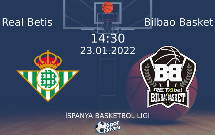 23 Ocak 2022 Real Betis vs Bilbao Basket maçı Hangi Kanalda Saat Kaçta Yayınlanacak?