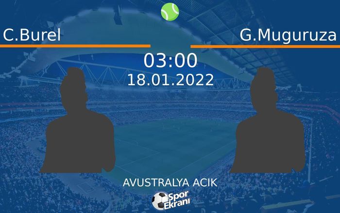 18 Ocak 2022 C.Burel vs G.Muguruza maçı Hangi Kanalda Saat Kaçta Yayınlanacak? 18 Ocak 2022 C.Burel vs G.Muguruza maçı Hangi Kanalda Saat Kaçta Yayınlanacak?