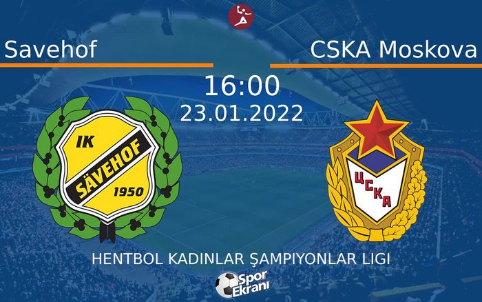 23 Ocak 2022 Savehof vs CSKA Moskova maçı Hangi Kanalda Saat Kaçta Yayınlanacak? 23 Ocak 2022 Savehof vs CSKA Moskova maçı Hangi Kanalda Saat Kaçta Yayınlanacak?