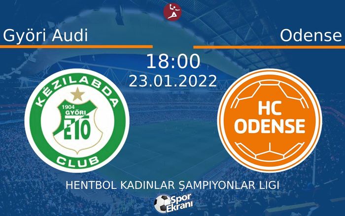 23 Ocak 2022 Györi Audi vs Odense maçı Hangi Kanalda Saat Kaçta Yayınlanacak? 23 Ocak 2022 Györi Audi vs Odense maçı Hangi Kanalda Saat Kaçta Yayınlanacak?