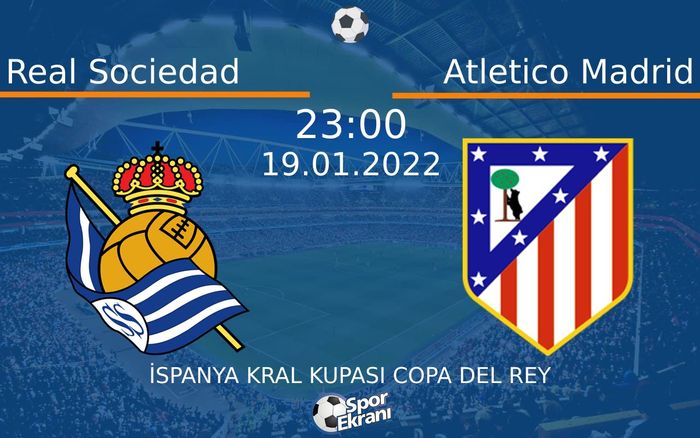 19 Ocak 2022 Real Sociedad vs Atletico Madrid maçı Hangi Kanalda Saat Kaçta Yayınlanacak? 19 Ocak 2022 Real Sociedad vs Atletico Madrid maçı Hangi Kanalda Saat Kaçta Yayınlanacak?