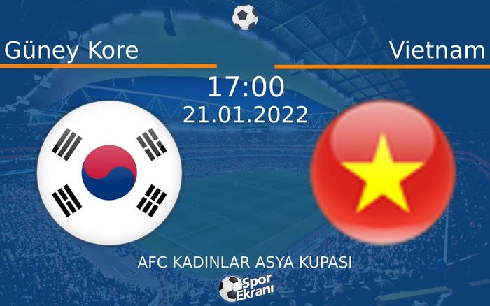 21 Ocak 2022 Güney Kore vs Vietnam maçı Hangi Kanalda Saat Kaçta Yayınlanacak? 21 Ocak 2022 Güney Kore vs Vietnam maçı Hangi Kanalda Saat Kaçta Yayınlanacak?
