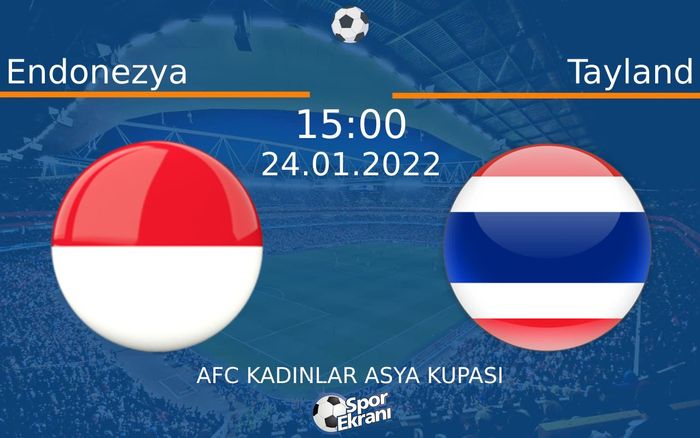 24 Ocak 2022 Endonezya vs Tayland maçı Hangi Kanalda Saat Kaçta Yayınlanacak? 24 Ocak 2022 Endonezya vs Tayland maçı Hangi Kanalda Saat Kaçta Yayınlanacak?