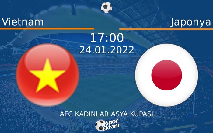 24 Ocak 2022 Vietnam vs Japonya maçı Hangi Kanalda Saat Kaçta Yayınlanacak? 24 Ocak 2022 Vietnam vs Japonya maçı Hangi Kanalda Saat Kaçta Yayınlanacak?