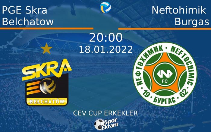 18 Ocak 2022 PGE Skra Belchatow vs Neftohimik Burgas maçı Hangi Kanalda Saat Kaçta Yayınlanacak? 18 Ocak 2022 PGE Skra Belchatow vs Neftohimik Burgas maçı Hangi Kanalda Saat Kaçta Yayınlanacak?