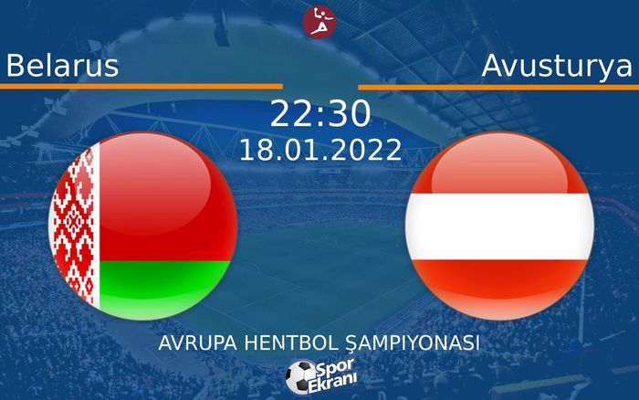 18 Ocak 2022 Belarus vs Avusturya maçı Hangi Kanalda Saat Kaçta Yayınlanacak? 18 Ocak 2022 Belarus vs Avusturya maçı Hangi Kanalda Saat Kaçta Yayınlanacak?