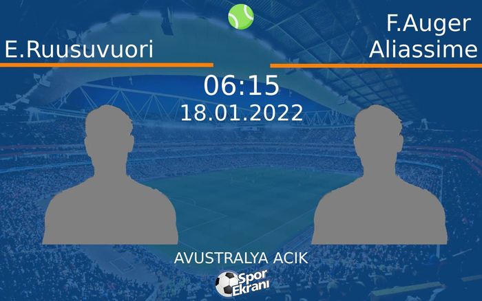 18 Ocak 2022 E.Ruusuvuori vs F.Auger Aliassime maçı Hangi Kanalda Saat Kaçta Yayınlanacak? 18 Ocak 2022 E.Ruusuvuori vs F.Auger Aliassime maçı Hangi Kanalda Saat Kaçta Yayınlanacak?