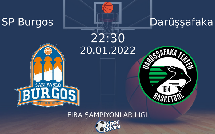 20 Ocak 2022 SP Burgos vs Darüşşafaka maçı Hangi Kanalda Saat Kaçta Yayınlanacak?