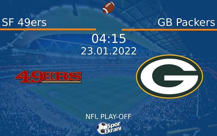 23 Ocak 2022 SF 49ers vs GB Packers maçı Hangi Kanalda Saat Kaçta Yayınlanacak? 23 Ocak 2022 SF 49ers vs GB Packers maçı Hangi Kanalda Saat Kaçta Yayınlanacak?