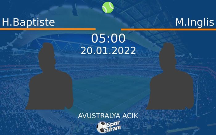 20 Ocak 2022 H.Baptiste vs M.Inglis maçı Hangi Kanalda Saat Kaçta Yayınlanacak? 20 Ocak 2022 H.Baptiste vs M.Inglis maçı Hangi Kanalda Saat Kaçta Yayınlanacak?