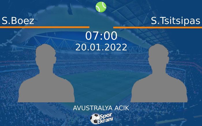 20 Ocak 2022 S.Boez vs S.Tsitsipas maçı Hangi Kanalda Saat Kaçta Yayınlanacak? 20 Ocak 2022 S.Boez vs S.Tsitsipas maçı Hangi Kanalda Saat Kaçta Yayınlanacak?