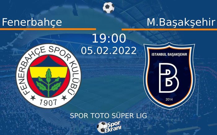 05 Şubat 2022 Fenerbahçe vs M.Başakşehir maçı Hangi Kanalda Saat Kaçta Yayınlanacak? 05 Şubat 2022 Fenerbahçe vs M.Başakşehir maçı Hangi Kanalda Saat Kaçta Yayınlanacak?
