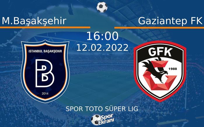 12 Şubat 2022 M.Başakşehir vs Gaziantep FK maçı Hangi Kanalda Saat Kaçta Yayınlanacak? 12 Şubat 2022 M.Başakşehir vs Gaziantep FK maçı Hangi Kanalda Saat Kaçta Yayınlanacak?