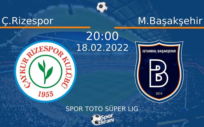 18 Şubat 2022 Ç.Rizespor vs M.Başakşehir maçı Hangi Kanalda Saat Kaçta Yayınlanacak? 18 Şubat 2022 Ç.Rizespor vs M.Başakşehir maçı Hangi Kanalda Saat Kaçta Yayınlanacak?