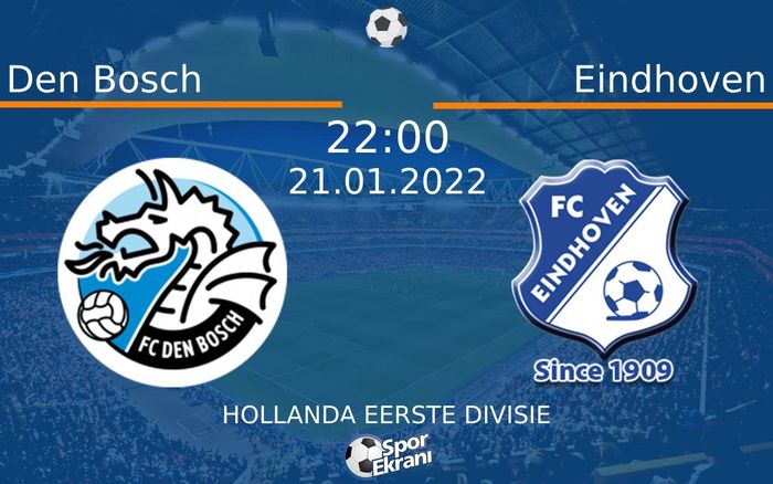 21 Ocak 2022 Den Bosch vs Eindhoven maçı Hangi Kanalda Saat Kaçta Yayınlanacak? 21 Ocak 2022 Den Bosch vs Eindhoven maçı Hangi Kanalda Saat Kaçta Yayınlanacak?