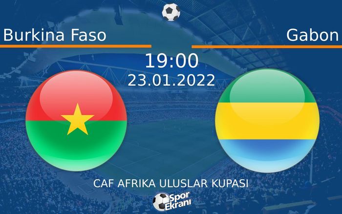 23 Ocak 2022 Burkina Faso vs Gabon maçı Hangi Kanalda Saat Kaçta Yayınlanacak? 23 Ocak 2022 Burkina Faso vs Gabon maçı Hangi Kanalda Saat Kaçta Yayınlanacak?