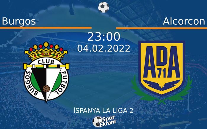 04 Şubat 2022 Burgos vs Alcorcon maçı Hangi Kanalda Saat Kaçta Yayınlanacak? 04 Şubat 2022 Burgos vs Alcorcon maçı Hangi Kanalda Saat Kaçta Yayınlanacak?