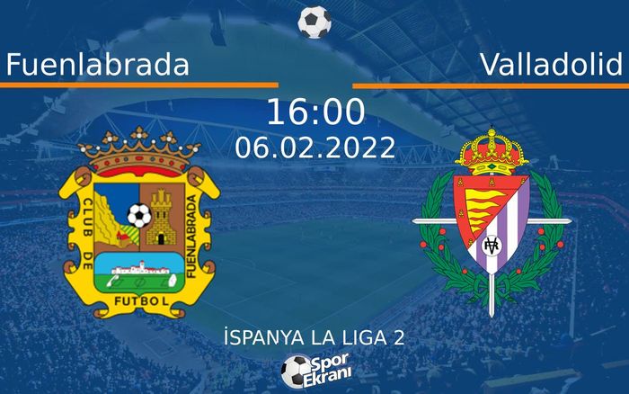 06 Şubat 2022 Fuenlabrada vs Valladolid maçı Hangi Kanalda Saat Kaçta Yayınlanacak? 06 Şubat 2022 Fuenlabrada vs Valladolid maçı Hangi Kanalda Saat Kaçta Yayınlanacak?