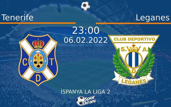 06 Şubat 2022 Tenerife vs Leganes maçı Hangi Kanalda Saat Kaçta Yayınlanacak? 06 Şubat 2022 Tenerife vs Leganes maçı Hangi Kanalda Saat Kaçta Yayınlanacak?