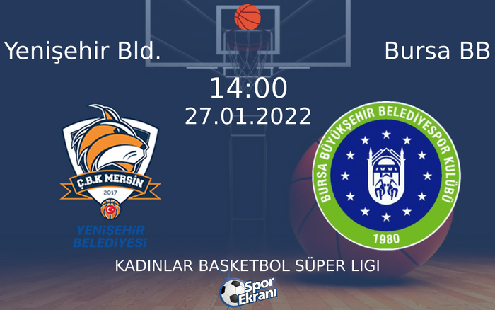 27 Ocak 2022 Yenişehir Bld. vs Bursa BB maçı Hangi Kanalda Saat Kaçta Yayınlanacak? 27 Ocak 2022 Yenişehir Bld. vs Bursa BB maçı Hangi Kanalda Saat Kaçta Yayınlanacak?