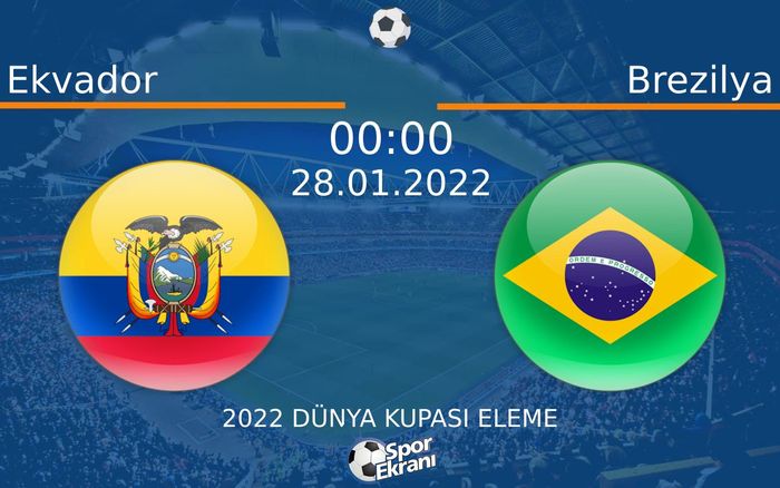 28 Ocak 2022 Ekvador vs Brezilya maçı Hangi Kanalda Saat Kaçta Yayınlanacak? 28 Ocak 2022 Ekvador vs Brezilya maçı Hangi Kanalda Saat Kaçta Yayınlanacak?