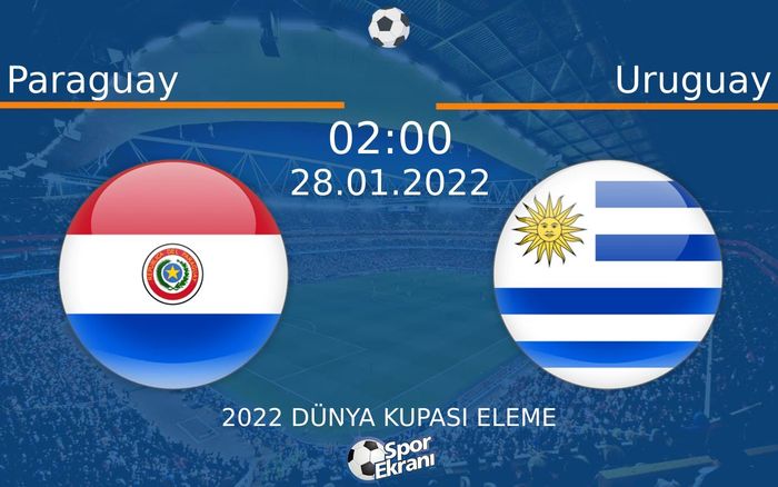 28 Ocak 2022 Paraguay vs Uruguay maçı Hangi Kanalda Saat Kaçta Yayınlanacak? 28 Ocak 2022 Paraguay vs Uruguay maçı Hangi Kanalda Saat Kaçta Yayınlanacak?