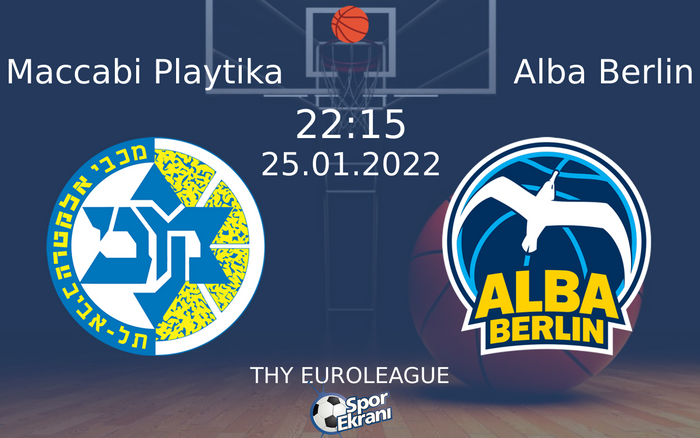 25 Ocak 2022 Maccabi Playtika vs Alba Berlin maçı Hangi Kanalda Saat Kaçta Yayınlanacak? 25 Ocak 2022 Maccabi Playtika vs Alba Berlin maçı Hangi Kanalda Saat Kaçta Yayınlanacak?