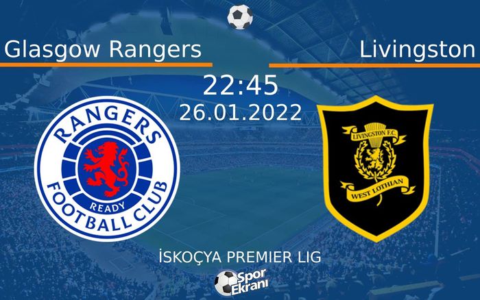 26 Ocak 2022 Glasgow Rangers vs Livingston maçı Hangi Kanalda Saat Kaçta Yayınlanacak? 26 Ocak 2022 Glasgow Rangers vs Livingston maçı Hangi Kanalda Saat Kaçta Yayınlanacak?